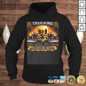 Hoodie Redneck Trucking You Call We Haul You Bitch We Hitch Print On Back Shirt Trucking Shirt for Men