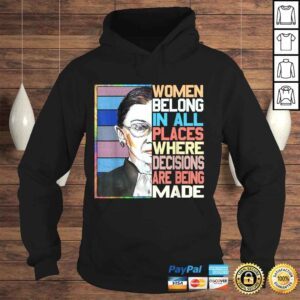 Hoodie Ruth Bader Ginsburg Shirt Women Belong In All Places Gift 1