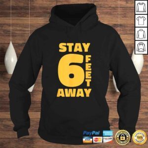 Hoodie STAY 6 FEET AWAY FT Social Distancing Antisocial Tshirt