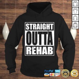 Hoodie STRAIGHT OUTTA REHAB Shirt PHYSICAL THERAPIST THERAPY TEE