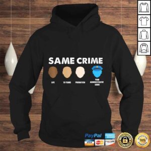 Hoodie Same Crime Life 15 Years Probation Paid Administrative Leave 1