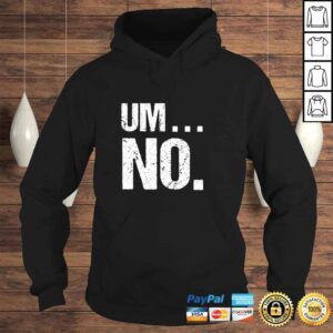 Hoodie Sarcastic Um No Joke Novelty Hoodie for Snarky Sassy Teens