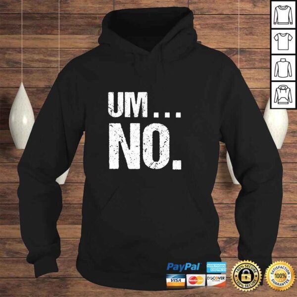 Sarcastic Um No Joke Novelty Hoodie for Snarky Sassy Teens - Image 4