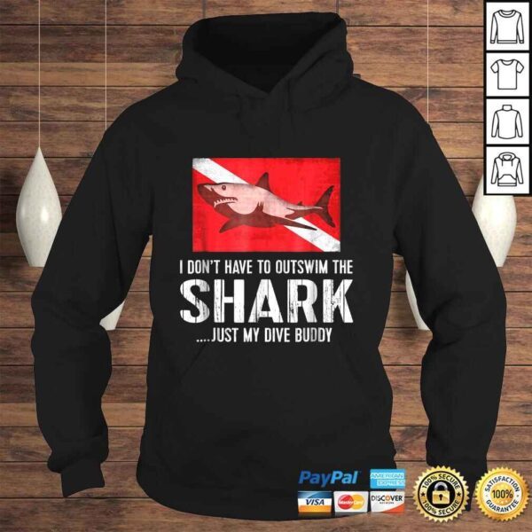 Scuba Tee - I Don't Have To Outswim Shark Just My Dive Buddy - Image 4