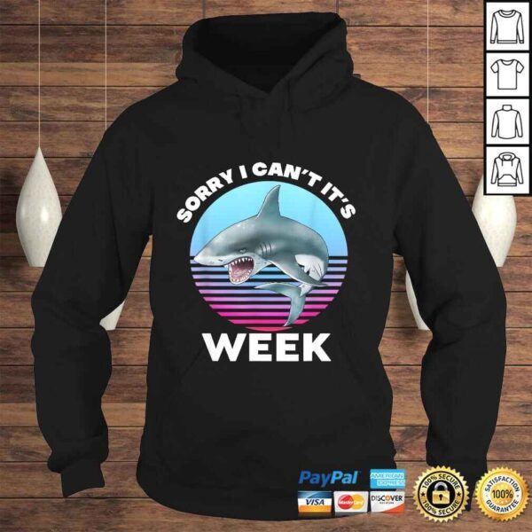 Shark Sorry I Cant Its Fan Week Shirt - Image 4