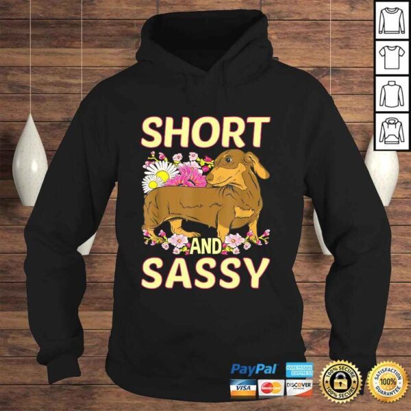 Short And Sassy Cute Flower Dachshund Tee Weiner Dog TShirt - Image 4