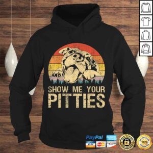 Hoodie Show Me Your Pitties Funny Pitbull Dog Lovers Retro Vintage Tshirt