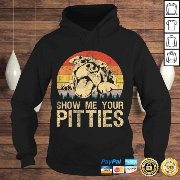 Show Me Your Pitties Funny Pitbull Dog Lovers Retro Vintage T-shirt - Image 4