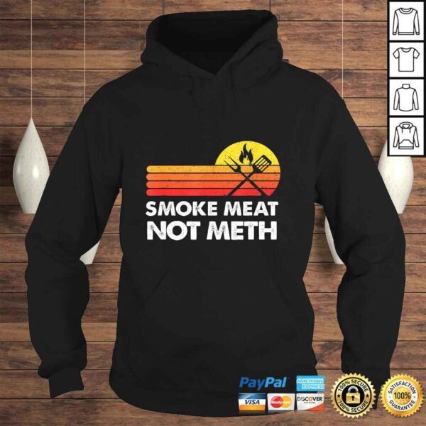 Smoke Meat Brisket Not Meth Quote BBQ Gift Home Cook Dad Men Tee Shirt - Image 4