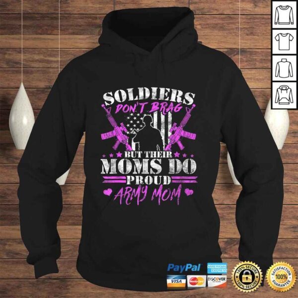 Soldiers Don't Brag But Moms Do - Proud Army Mom Mother TShirt - Image 4