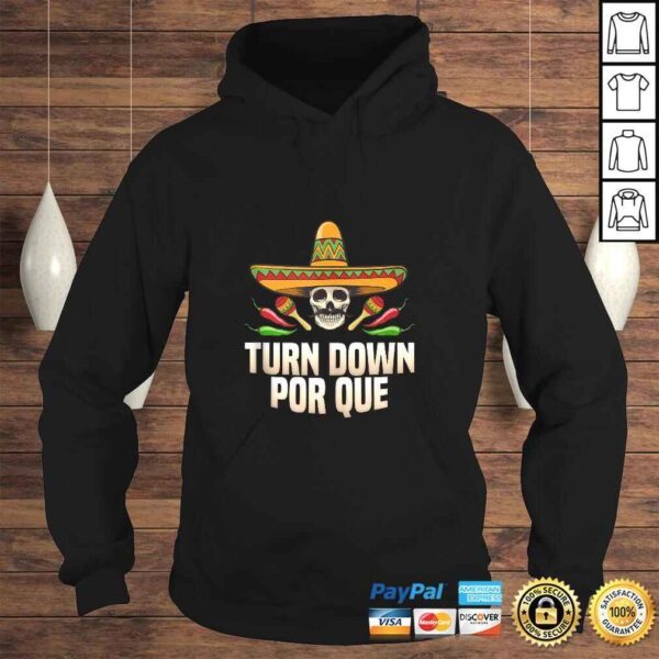 Sombrero Turn Down Por Que Shirt Cinco de Mayo Men Women TShirt - Image 4