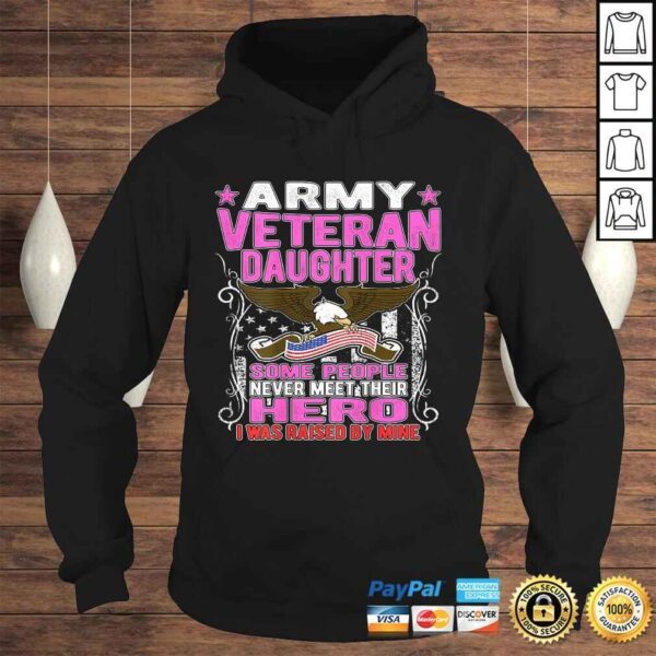 Some Never Meet Their Hero Army Veteran Daughter Shirt - Image 4