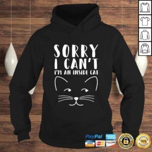 Hoodie Sorry I Cant Im an Inside Cat Funny Love Pets Animal Tee