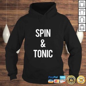 Hoodie Spin And Tonic Funny Gym Workout Fitness Spinning Class Gift TShirt Gift