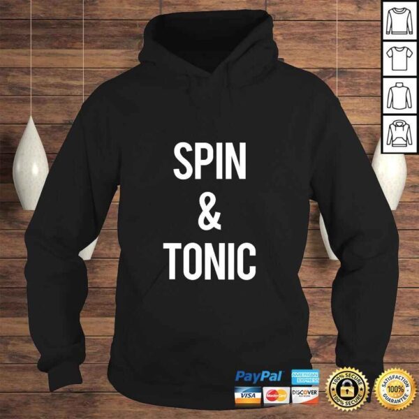 Spin And Tonic Funny Gym Workout Fitness Spinning Class Gift TShirt Gift - Image 4