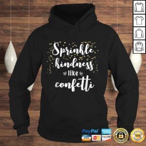 Hoodie Sprinkle Kindness Like Confetti Inspirational Shirt