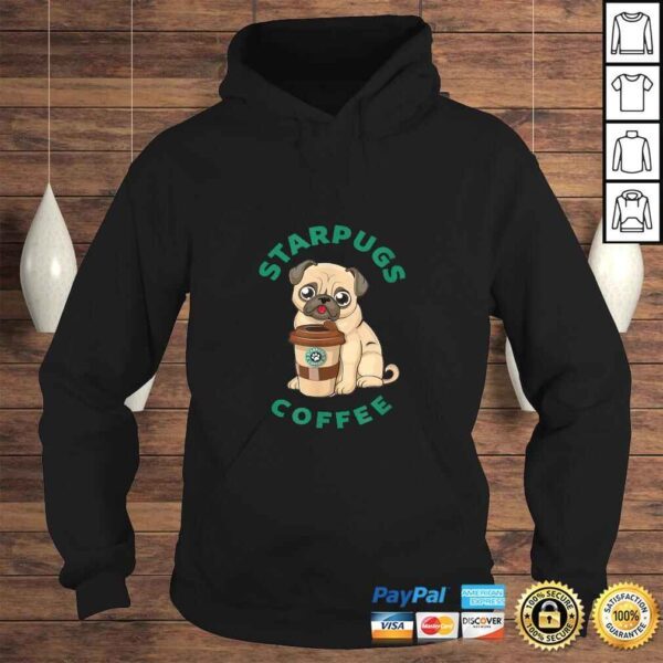 Starpugs Coffee Pug Doglover Shirt - Image 4