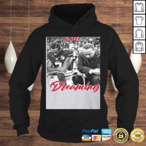 Hoodie Still Dreaming Colin Im with Kap Shirt Take a Knee Tee