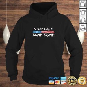 Hoodie Stop Hate Dump Trump Donald Trump TShirt