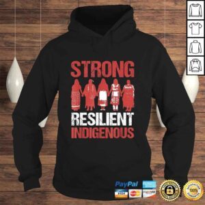 Hoodie Strong Resilient Indigenous Native American Saying Tee Shirt