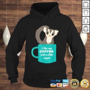 Hoodie Sugar Glider Shirt Gift for Sugar Glider and Coffee Lovers