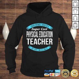 Hoodie Super Cool Physical Education Teacher Shirt Gifts Funny Shirt