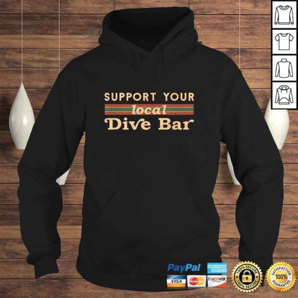 Support Your Local Dive Bar a´´arel for Support Local Barten Gift Top - Image 4