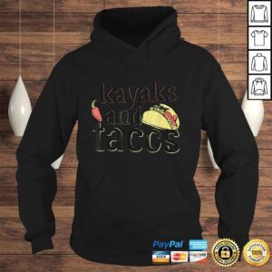 Hoodie Tacos Kayaks Shirt for Kayaking Funny Gift Black 1