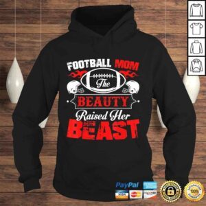 Hoodie The Beauty Raised Her Beast Funny Football Mom Gift Top