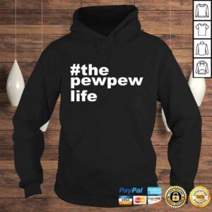 Hoodie The Pew Pew Life Shirt funny Gun lovers gift for Husband Men