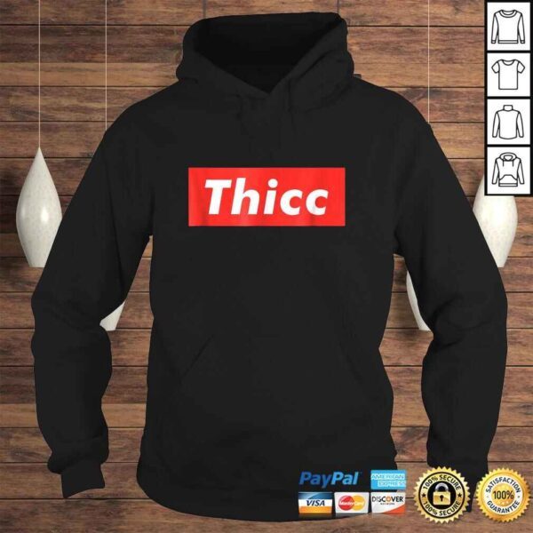 Thicc - Thick Booty Funny Meme Tee Shirt - Image 4