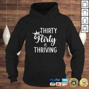 Hoodie Thirty Flirty Thriving Queens Crown Birthday Gift 2020 TShirt Gift