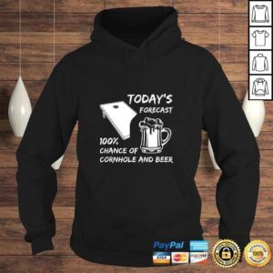 Hoodie Todays forecast 100 chance of CORNHOLE and BEER I gift Tshirt