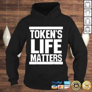 Hoodie Tokens Life Matters TShirt 1