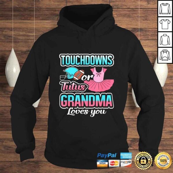 Touchdowns Or Tutus Grandma Loves You Gender Reveal TShirt - Image 4