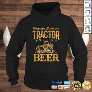 Hoodie Tractor Pulling Shirt Weekend Forecast Tractor Beer Gift