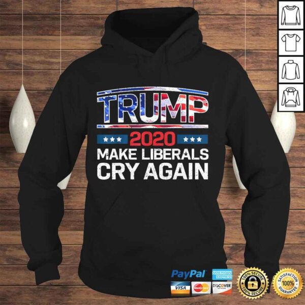 Trump 2020 Make Liberals Cry Again Shirt Men Women Kids TShirt - Image 4