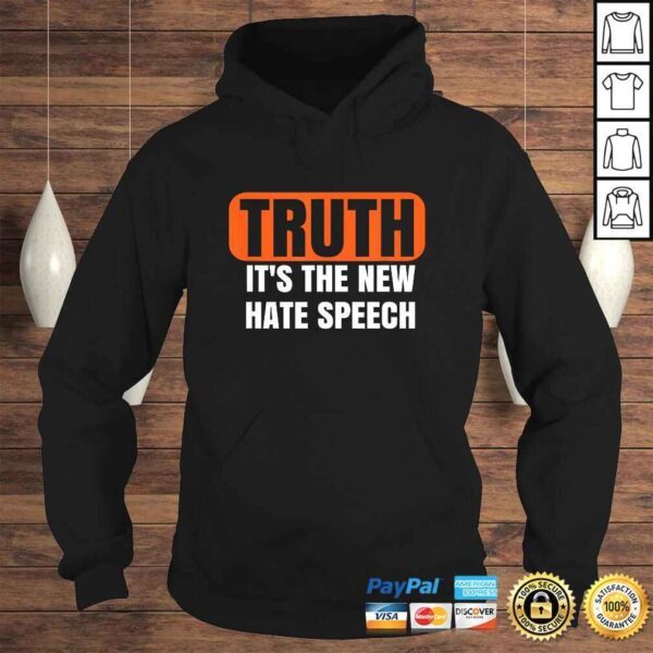 Truth The New Hate Speech Shirt - Image 4