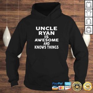 Hoodie Uncle RYAN Is Awesome And Knows Things TShirt