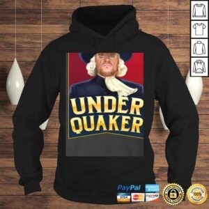 Hoodie Under Quaker Gift TShirt