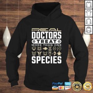 Hoodie Veterinarian Gift Real Doctors Treat More Than One Species Gift Top