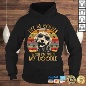 Hoodie Vintage Life is Golden When Im With My Doodle Tee Shirt