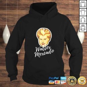 Hoodie Walter Mercado Gift TShirt