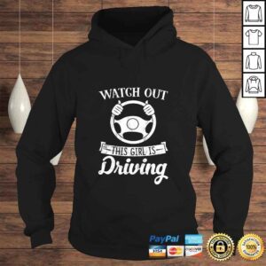 Hoodie Watch Out This Girl is Driving Funny Shirt for New Drivers