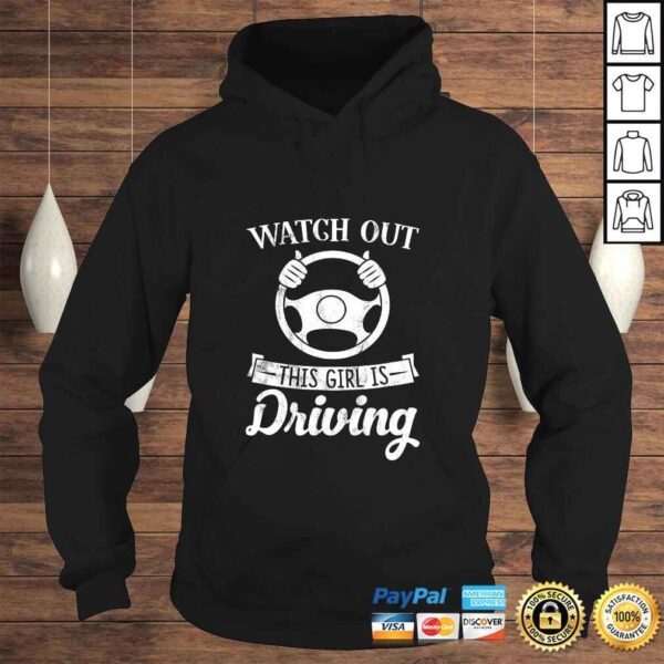 Watch Out This Girl is Driving Funny Shirt for New Drivers - Image 4