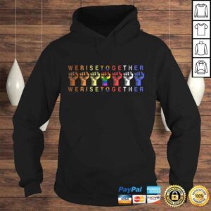 Hoodie We Rise Together Equality Social Justice Tshirt