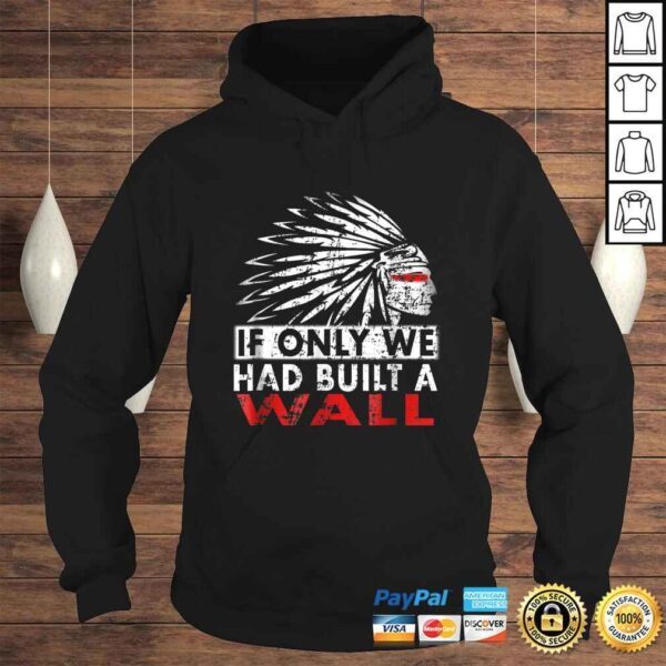 We should have built a wall shirt Native American V-Neck T-Shirt - Image 4