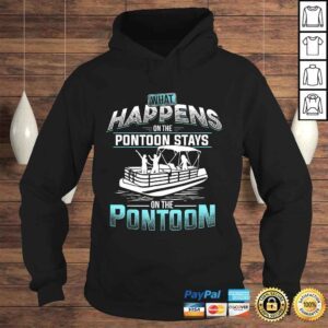 Hoodie What Happens on the Pontoon Stays on the Pontoon Gift TShirt