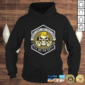 Hoodie When Guns Are Outlawed I Will Be An Outlaw Skull VNeck TShirt