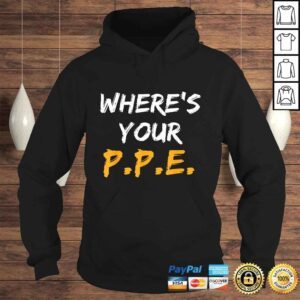 Hoodie Wheres Your PPE Shirt for Safety Team EHS